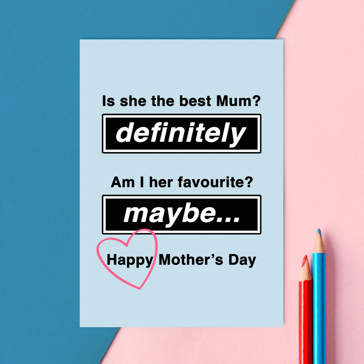 Oasis themed Mother's Day card saying Is Mum The Best? Definitely. Am I Her Favourite? Maybe. Perfect for sibling rivalries and music loving Mums