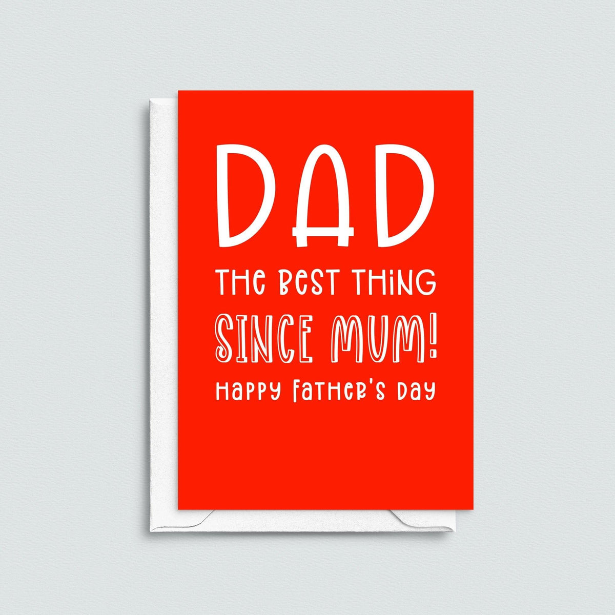 Funny Father's Day card for Dad that says he's the best thing since Mum