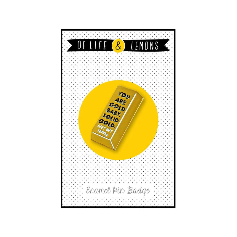 'You Are Gold' Pin Badge Enamel Pin Badge Of Life & Lemons 