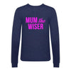 **DISCONTINUED** 'Mum The Wiser' Sweatshirt Sweatshirt Of Life & Lemons 